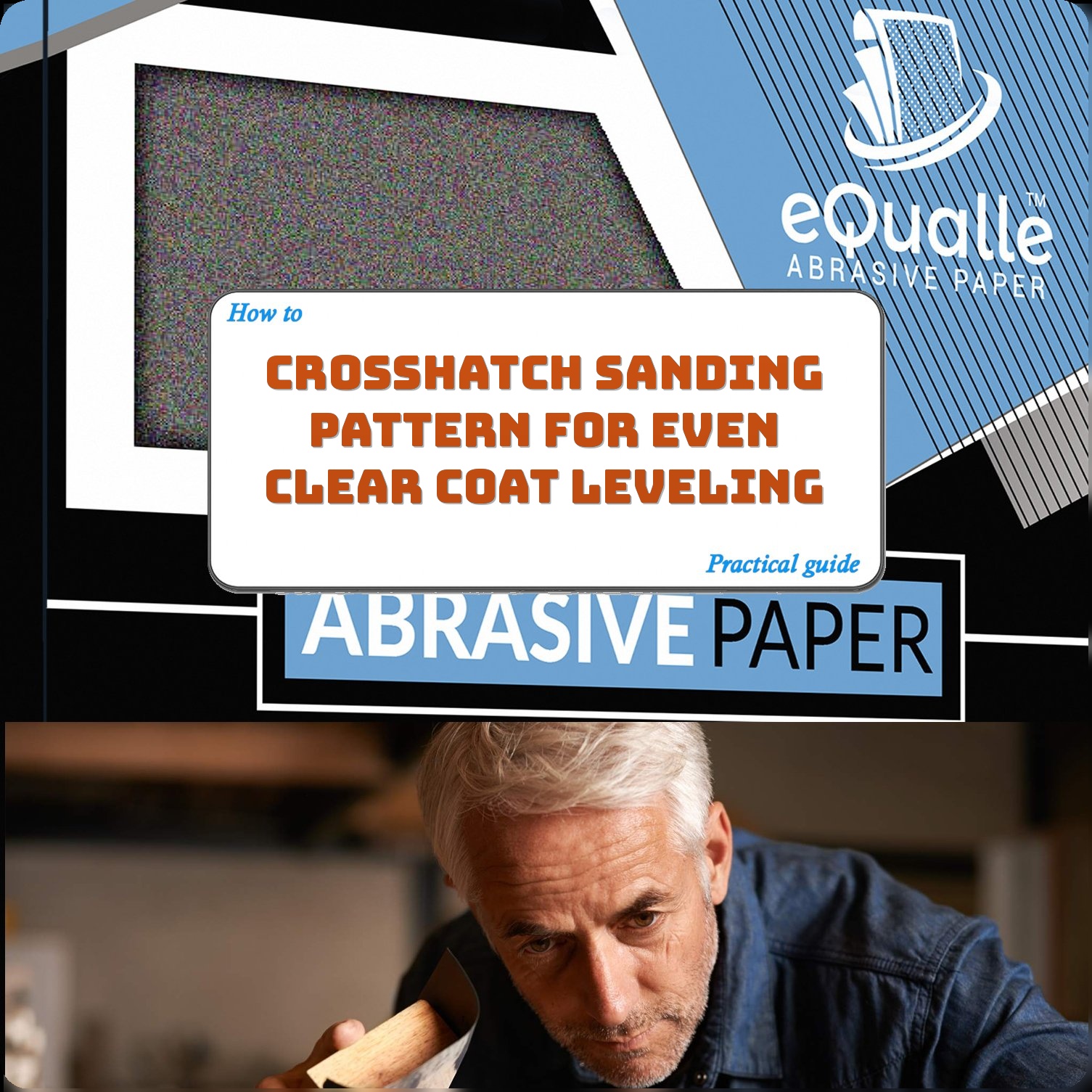 Crosshatch Sanding Pattern For Even Clear Coat Leveling